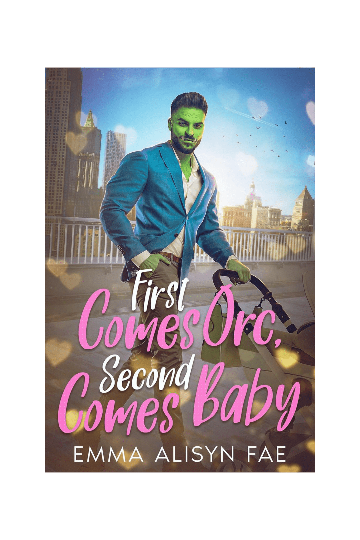 First Comes Orc, Second Comes Baby: A Monster Romantic Comedy (MillionOrc Matchmakers Book 1) - Emma Alisyn Fae - High Fantasy Romance Books