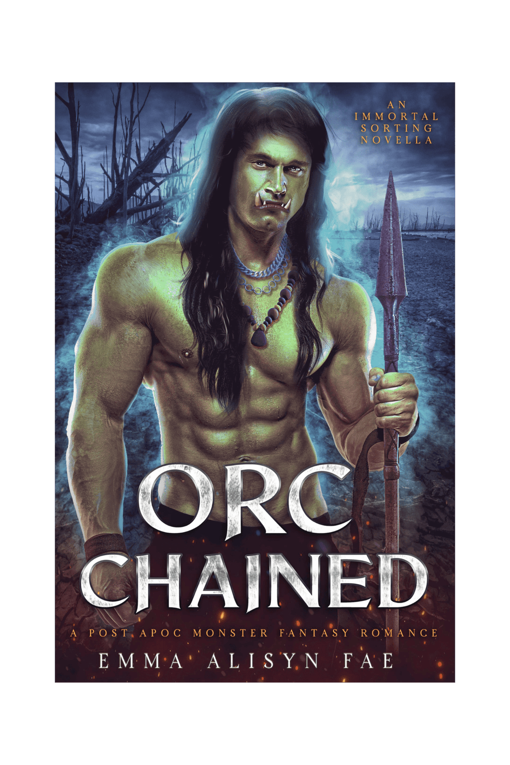 Orc Chained (The Immortal Sorting Book 4) - Emma Alisyn Fae - High Fantasy Romance Books