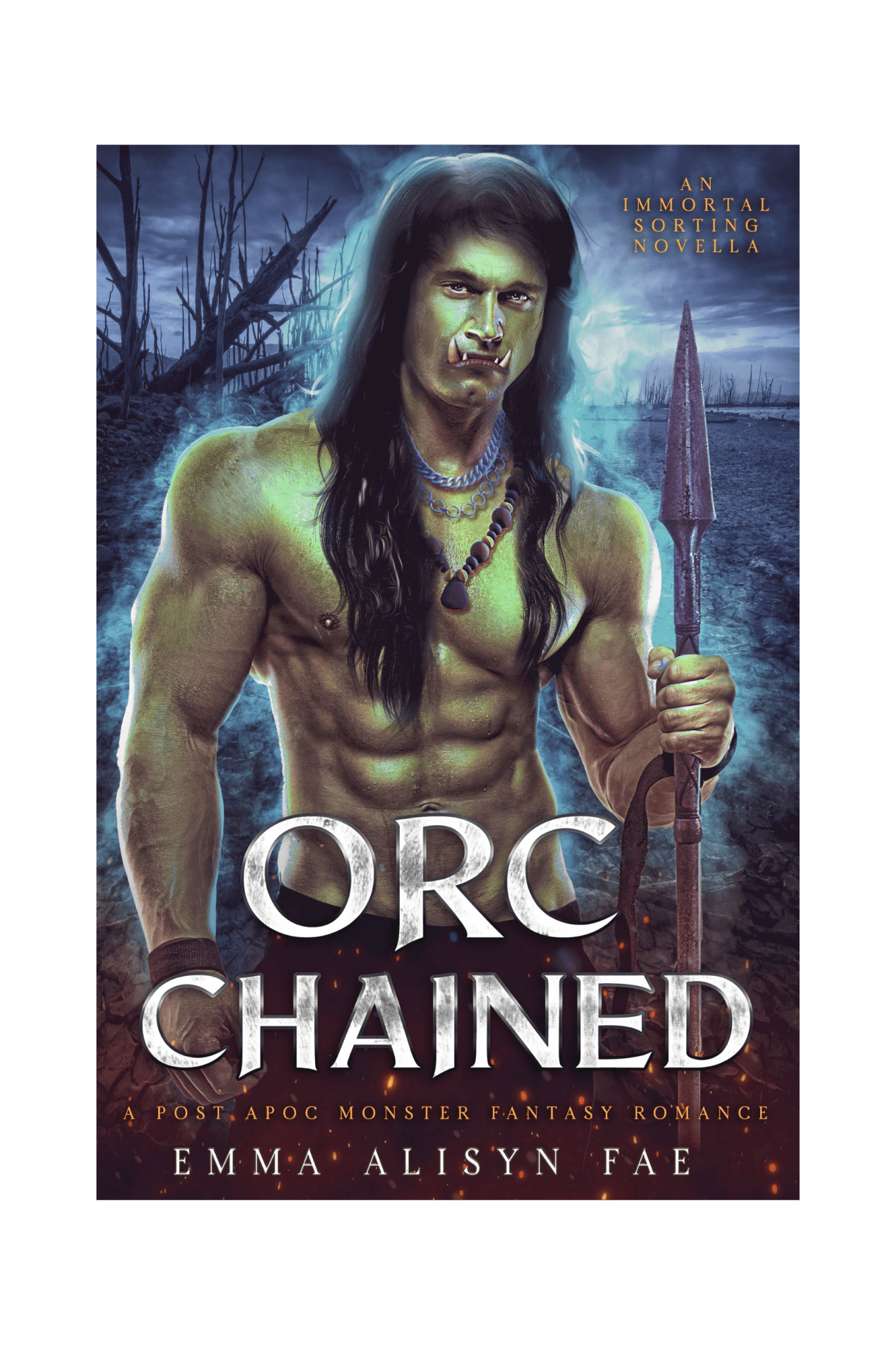 Orc Chained (The Immortal Sorting Book 4) - Emma Alisyn Fae - High Fantasy Romance Books