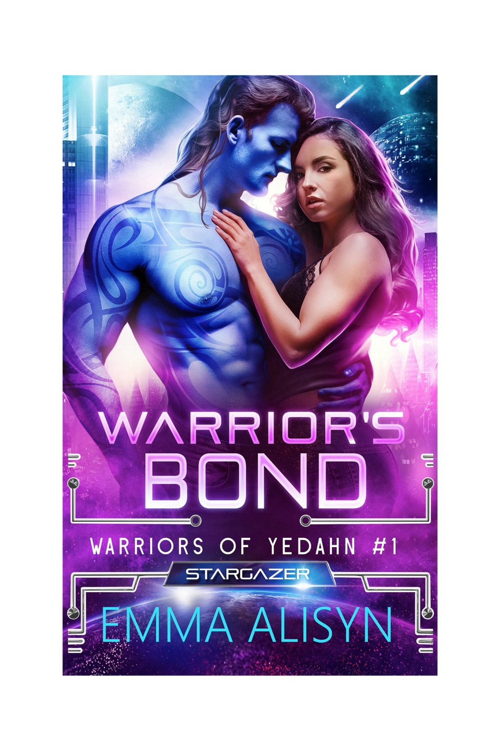 Warrior's Bond: An Alien Warrior Sci Fi Romance (Warriors of Yedahn Book 1) - Emma Alisyn Fae - High Fantasy Romance Books
